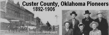 Custer County, OK Pioneers 1892-1906